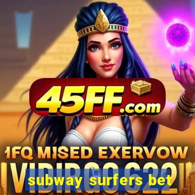 subway surfers bet